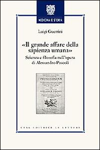 Il grande affare della sapienza umana. Scienza e filosofia nell'opera di Alessandro Pascoli - Luigi Guerrini - copertina