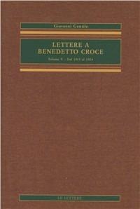 Lettere a Benedetto Croce. Vol. 5: Dal 1915 al 1924. - Giovanni Gentile - copertina