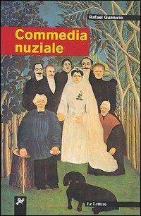 Commedia nuziale - Rafael Gumucio - copertina