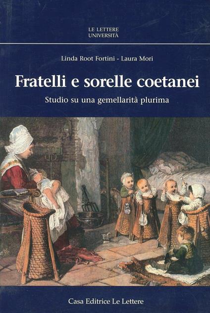 Fratelli e sorelle coetanei. Studio di una gemellarità plurima - Linda Root Fortini,Laura Mori - copertina