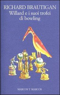 Willard e i suoi trofei di bowling - Richard Brautigan - copertina