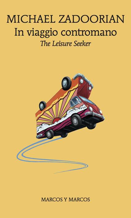 In viaggio contromano. The leisure seeker - Michael Zadoorian - copertina