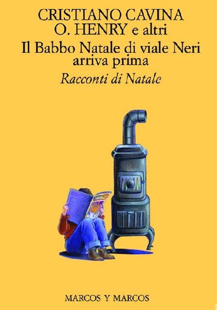 Il Babbo Natale di Viale Neri arriva prima. Racconti di Natale - Cristiano Cavina,O. Henry,Adalbert Stifter - ebook