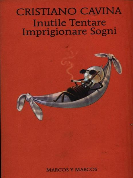 Inutile Tentare Imprigionare Sogni - Cristiano Cavina - 3