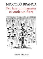 Per fare un manager ci vuole un fiore. Come la meditazione ha cambiato me e l'azienda