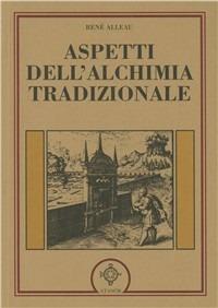 Aspetti dell'alchimia tradizionale - René Alleau - copertina