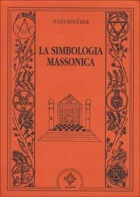 La simbologia massonica - Jules Boucher - copertina