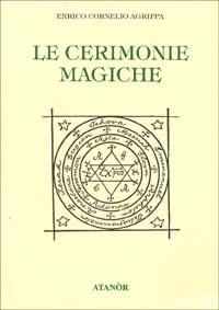 Le cerimonie magiche - Cornelio Enrico Agrippa - copertina