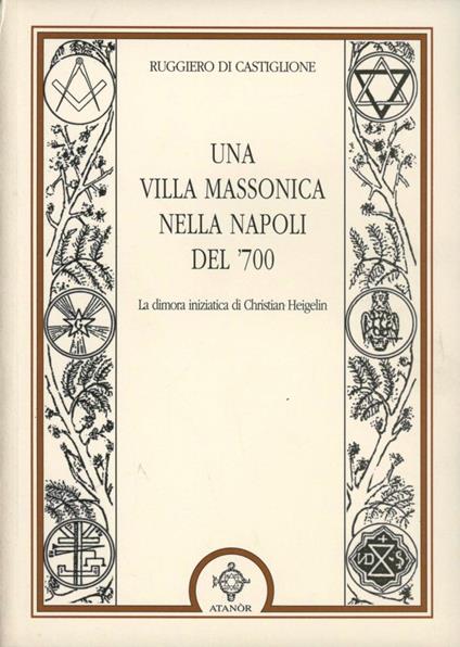 Una villa massonica nella Napoli del '700 - Ruggiero Di Castiglione - copertina