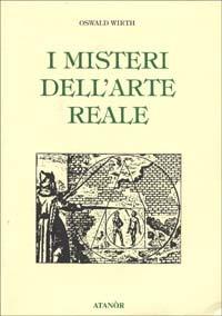 I misteri dell'arte reale - Oswald Wirth - copertina