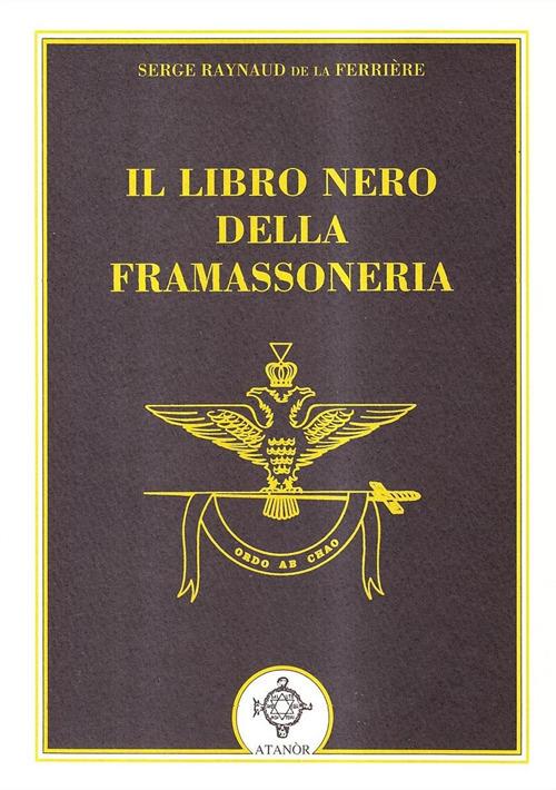 Il libro nero della massoneria - Serge Raunaud De La Ferriere - copertina