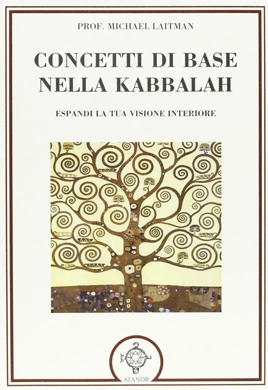 Concetti di base nella kabbalah. Espandi la tua visione interiore - Michael Laitman - copertina