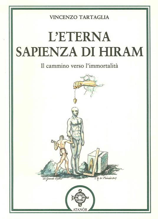 L' eterna sapienza di Hiram. Il cammino verso l'immortalità - Vincenzo Tartaglia - copertina