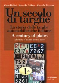 Un secolo di targhe. La storia delle targhe automobilistiche italiane. Ediz. italiana e inglese - Carlo Bellini,Marcello Gallina,Marcello Taverna - 3