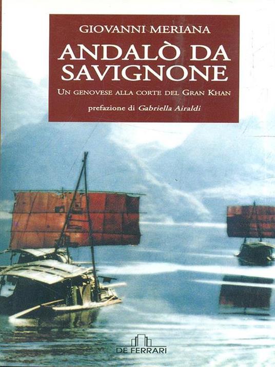 Andalò da Savignone. Un genovese alla corte del Gran Khan - Giovanni Meriana - 2