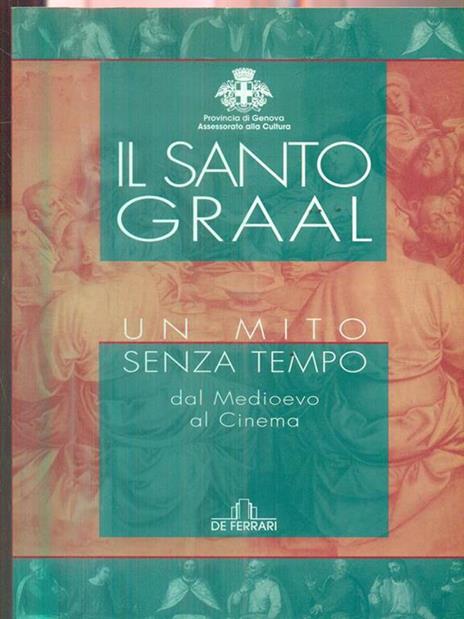 Il Santo Graal. Un mito senza tempo dal Medioevo al cinema - copertina