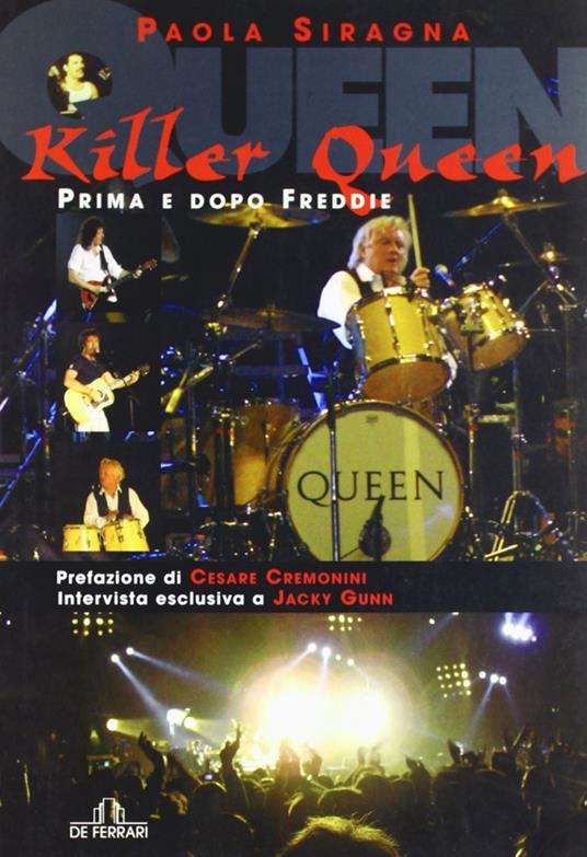 Killer Queen... Prima e dopo Freddie - Paola Siragna - 2