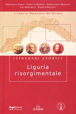 Liguria risorgimentale. Itinerari storici