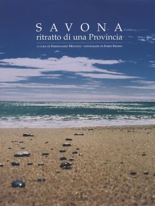 Savona. Ritratto di una provincia. Ediz. illustrata - copertina