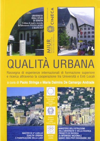 Qualità urbana. Rassegna di esperienze internazionali di formazione superiore e ricerca attraverso la cooperazione tra Università e enti locali - Paolo Stringa,Maria Dalmira de Camargo Andrade - copertina