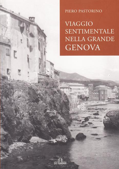 Viaggio sentimentale nella grande Genova - Piero Pastorino - 3