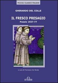 Il fresco presagio. Poesie 1937-77 - Gherardo Del Colle - copertina