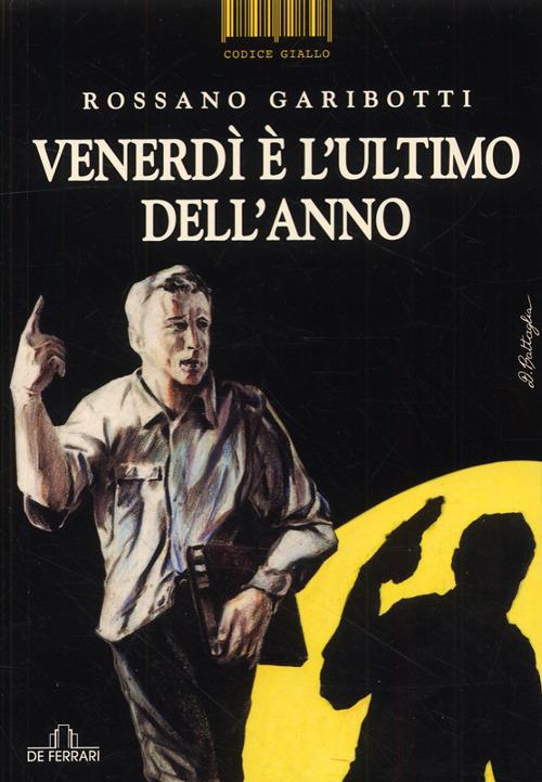 Venerdì è l'ultimo giorno dell'anno - Rossano Garibotti - copertina