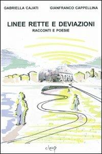 Linee rette e deviazioni. Racconti e poesie - Gabriella Cajati,Gianfranco Cappellina - copertina