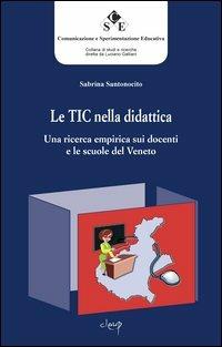 Le TIC nella didattica. Una ricerca empirica sui docenti e le scuole del Veneto - Sabrina Santonocito - copertina