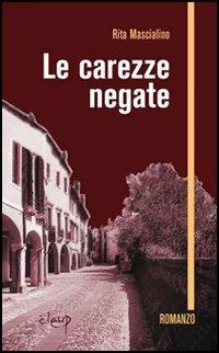 Le carezze negate - Rita Mascialino - copertina