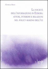 La società dell'informazione in Europa: attori, interessi e relazioni nei policy-making dell'UE - Giorgia Nesti - copertina