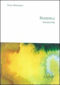 Statistica. Esercizi svolti - Cinzia Mortarino - copertina