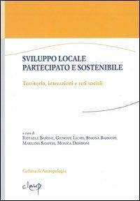 Sviluppo locale partecipato e sostenibile. Territorio, interazioni e reti sociali - Raffaele Barone - copertina