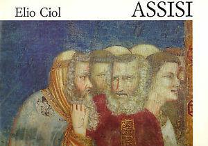 Assisi - Elio Ciol,Alistair M. Crawford,Franco Cardini - copertina