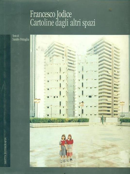 Cartoline dagli altri spazi - Francesco Jodice,Sandro Petraglia - 3