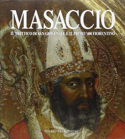 Masaccio. Il trittico di San Giovenale e il '400 fiorentino - Caterina Caneva - copertina