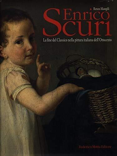 Enrico Scuri. La fine del classico nella pittura italiana dell'Ottocento - Renzo Mangili - 2