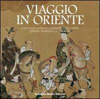 Viaggio in Oriente. L'avventura di Enrico Cernuschi patriota, finanziere, collezionista - copertina