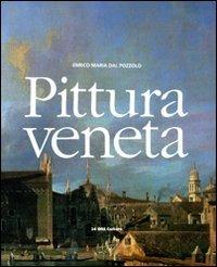 Pittura veneta. Ediz. illustrata - Enrico M. Dal Pozzolo - 6