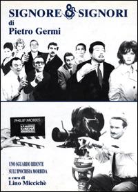 «Signore e signori» di Pietro Germi. Uno sguardo ridente sull'ipocrisia morbida - Lino Miccichè - copertina