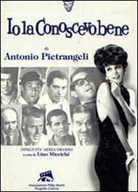 «Io la conoscevo bene» di Antonio Pietrangeli. Infelicità senza dramma - copertina