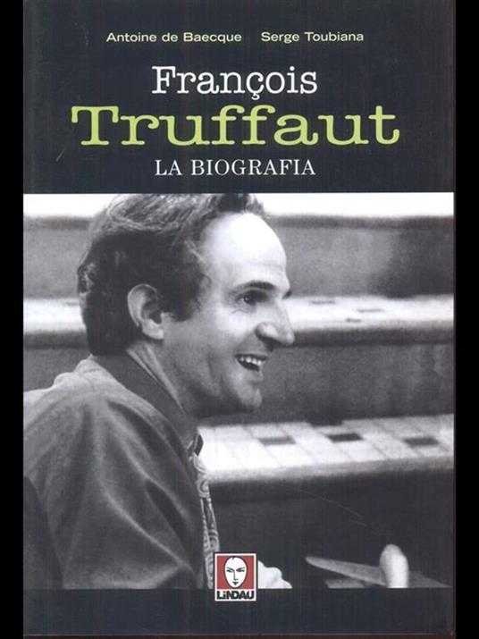 François Truffaut. La biografia - Serge Toubiana,Antoine de Baecque - 5