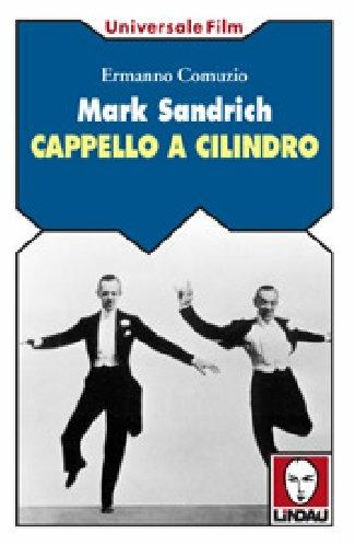 Mark Sandrich. Cappello a cilindro - Ermanno Comuzio - copertina