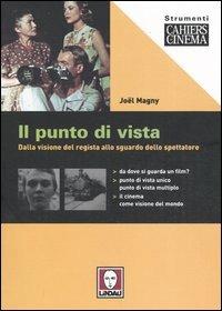 Il punto di vista. Dalla visione del regista allo sguardo dello spettatore - Joël Magny - copertina