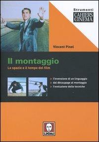 Il montaggio. Lo spazio e il tempo del film - Vincent Pinel - copertina