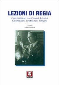 Lezioni di regia. Conversazioni con Cavani, Lizzani, Guédiguian, Pontecorvo, Vancini - copertina