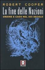 La fine delle Nazioni. Ordine e caos nel XXI secolo