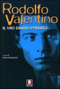 Il mio diario privato - Rodolfo Valentino - Libro - Lindau - Le comete | IBS