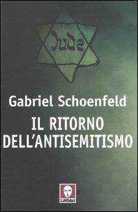 Il ritorno dell'antisemitismo - Gabriel Schoenfeld - copertina