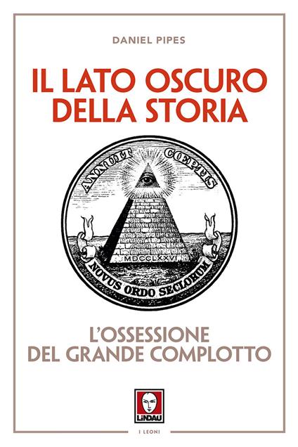 Il lato oscuro della storia. L'ossessione del grande complotto. Nuova ediz. - Daniel Pipes - copertina